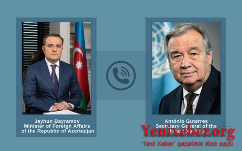 Ceyhun Bayramov BMT baş katibini erməni təcavüzü barədə məlumatlandırıb