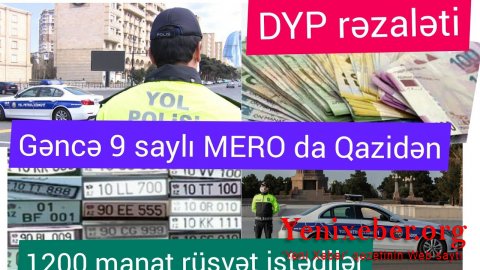 Gəncədə sürücülük vəsiqəsi üçün qazidən 1200 manat istədilər-