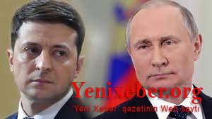 Zelenski Putinlə görüşmək istəyir-