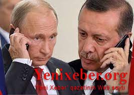 Putinlə Ərdoğan arasında telefon danışığı olub