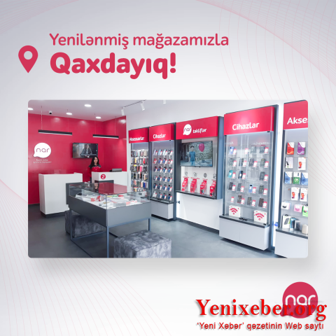 “Nar” Qaxda yenilənmiş mağazasını təqdim etdi-
